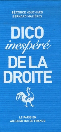 Livrenpoche : Dico inespéré de la droite - Béatrice Houchard - Livre