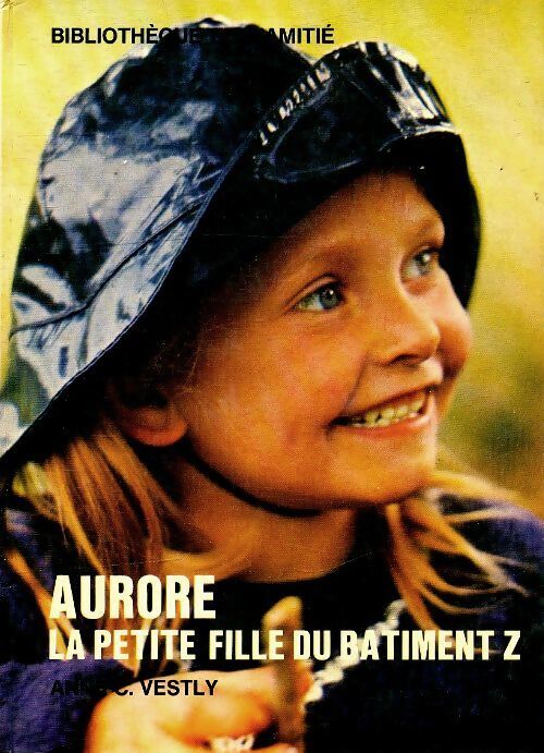 Livrenpoche : Aurore, la petite fille du bâtiment Z - Anne-C. Vestly - Livre