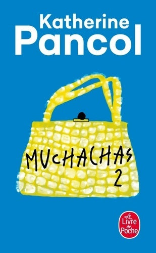 Livrenpoche : Muchachas Tome II - Katherine Pancol - Livre