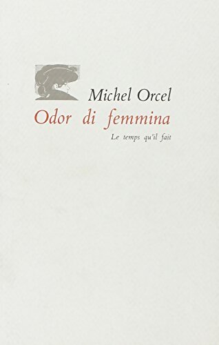 Livrenpoche : Odor di femmina - Michel Orcel - Livre
