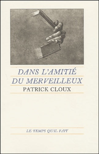 Livrenpoche : Dans l'amitié du merveilleux - Patrick Cloux - Livre