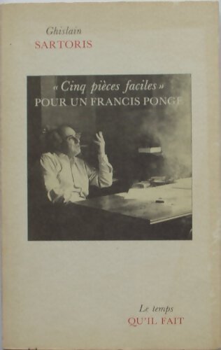 Livrenpoche : Cinq pièces faciles pour un Francis Ponge - Ghislain Sartoris - Livre