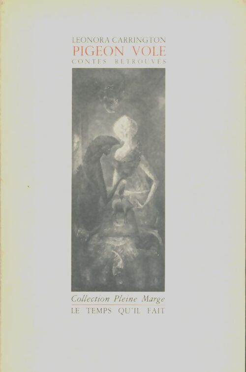 Livrenpoche : Pigeon vole : Contes retrouvés - Leonora Carrington - Livre