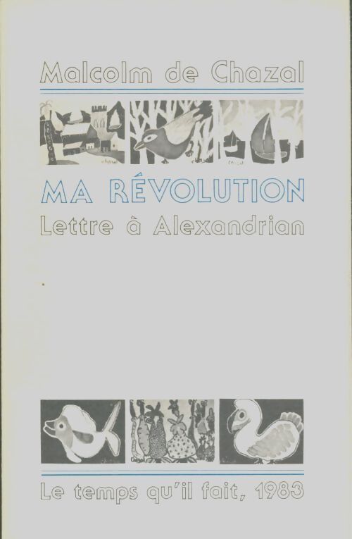Livrenpoche : Ma révolution : Lettre à Alexandrian - Malcolm De Chazal - Livre