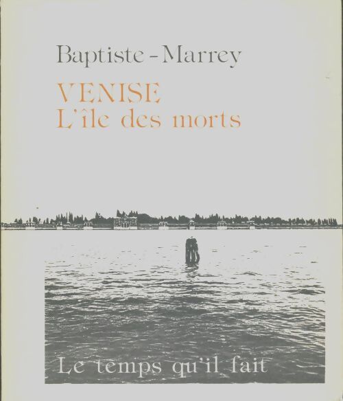 Livrenpoche : Venise l'îl des morts - Baptiste-Marrey - Livre