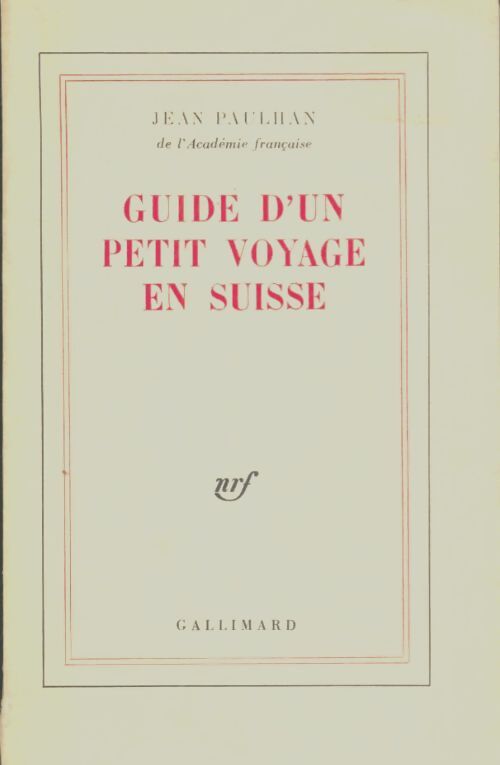 Livrenpoche : Guide d'un petit voyage en Suisse - Jean Paulhan - Livre