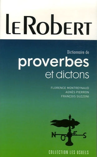 Livrenpoche : Dictionnaire des proverbes et dictons : La sagesse du monde entier - Florence Montreynaud, Agnès Pierron, François Suzzoni - Livre