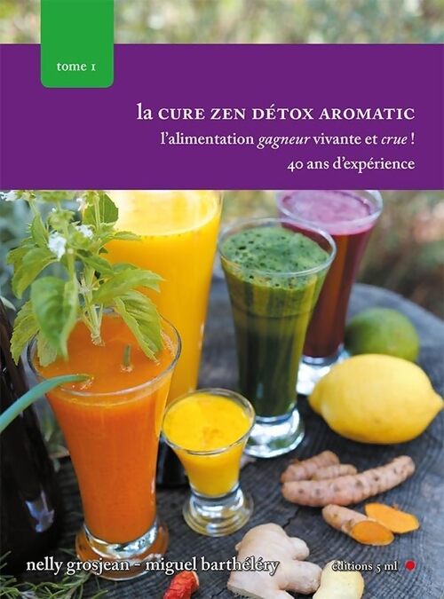 Livrenpoche : La cure zen détox aromatic Tome I - Nelly Grosjean - Livre