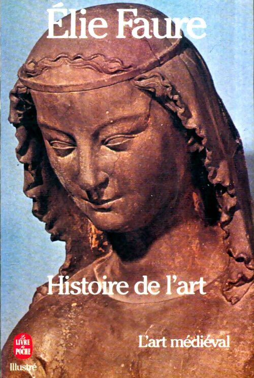 Livrenpoche : Histoire de l'art Tome II : L'art médiéval - Elie Faure - Livre
