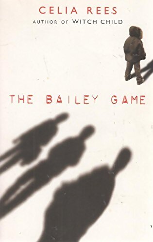 Livrenpoche : The Bailey game - Celia Rees - Livre