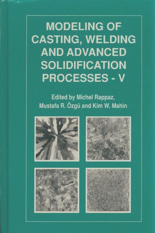 Livrenpoche : Modeling of casting welding and advanced solidification processes V - Michel Rappaz - Livre