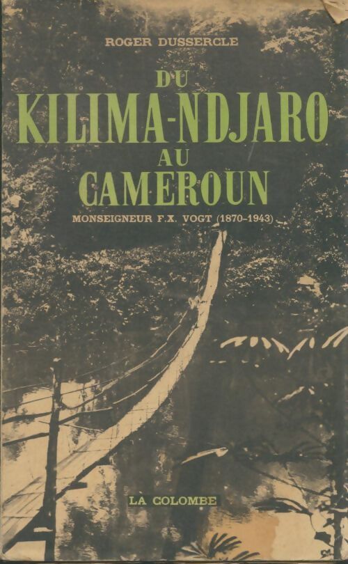 Livrenpoche : Du Kilima-Ndjaro au Cameroun - Roger Dussercle - Livre