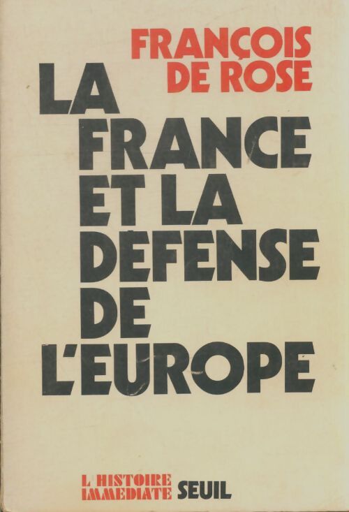 Livrenpoche : La France et la défense de l'Europe - François de Rose - Livre