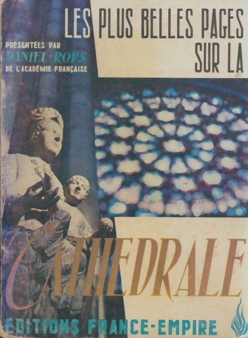Livrenpoche : Les plus belles pages sur la cathédrale - Henry Daniel-Rops - Livre