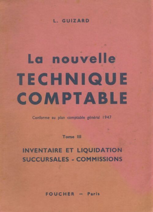 Livrenpoche : La nouvelle technique comptable Tome III - Guizard Et Perochon - Livre