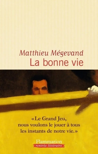 Livrenpoche : La bonne vie - Matthieu Mégevand - Livre