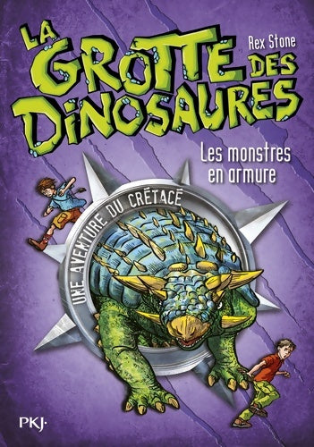 Livrenpoche : La grotte des dinosaures Tome III : Les monstres en armure - Rex Stone - Livre