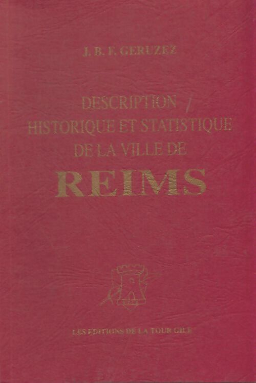 Livrenpoche : Description historique et statistique de la ville de Reims - J.B.F Geruzez - Livre