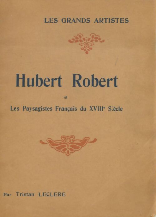 Livrenpoche : Hubert Robert et les paysagistes français du XVIII siècle - Tristan Leclere - Livre