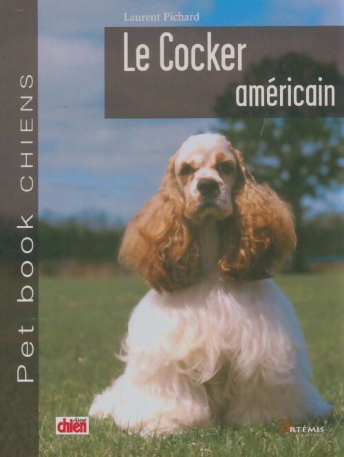 Livrenpoche : Le cocker américain - Laurent Pichard - Livre