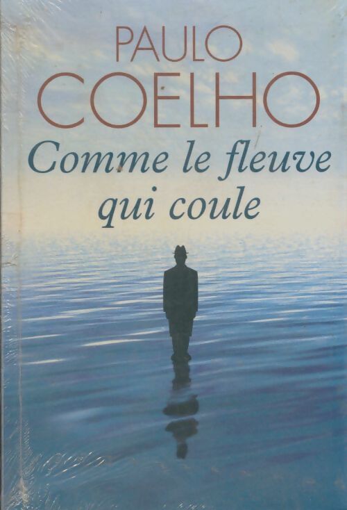 Livrenpoche : Comme le fleuve qui coule : Récits 1998-2005 - Paulo Coelho - Livre