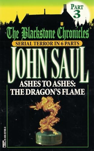 Livrenpoche : The blackstone chronicles Tome III : Ashes to ashes : The dragon's flame - John Saul - Livre