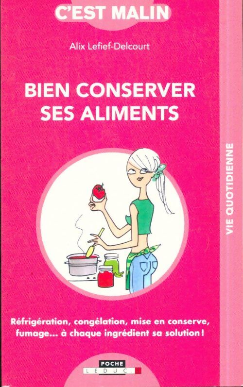 Livrenpoche : Bien conserver ses aliments, c'est malin - Alix Lefief-Delcourt - Livre