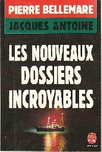 Livrenpoche : Les nouveaux dossiers Incroyables - Jacques Antoine - Livre