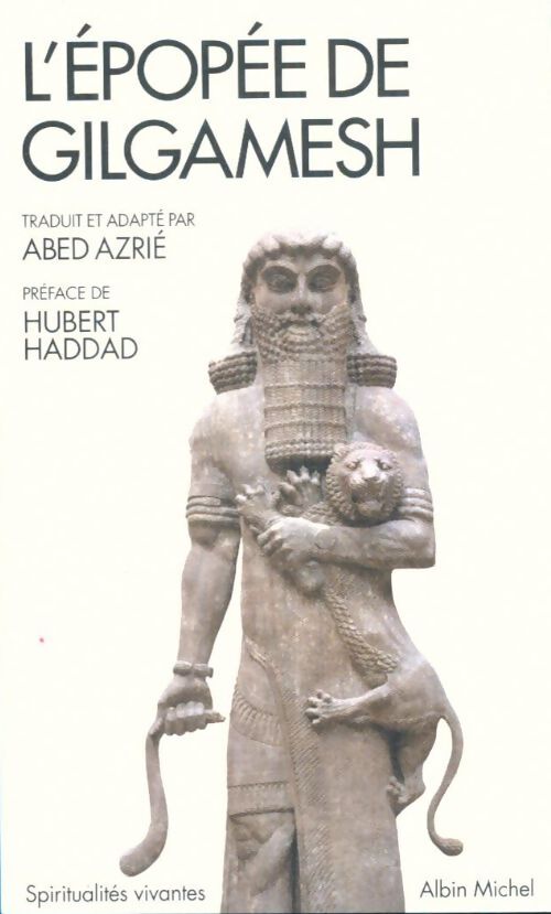 Livrenpoche : L'épopée de Gilgamesh - Hubert Abed; Haddad - Livre