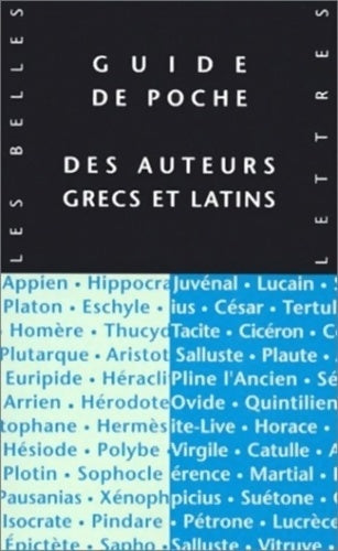 Livrenpoche : Guide de poche des auteurs grecs et latins - Pierre-Emmanuel Dauzet, Jean-François Pradeau, Marie-Laurence Desclos, Siliva Milanezi - Livre