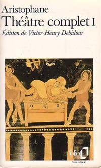 Livrenpoche : Théâtre Complet Tome I : Les acharniens / Les cavaliers / Les nuées / Les guêpes / La paix - Aristophane - Livre