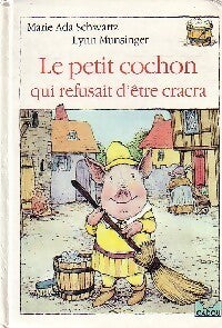 Livrenpoche : Le petit cochon qui refusait d'être cracra - Mary-Ada Schwartz - Livre
