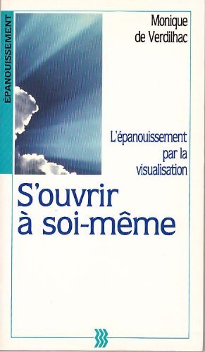 Livrenpoche : S'ouvrir a soi-même - Monique De Verdilhac - Livre