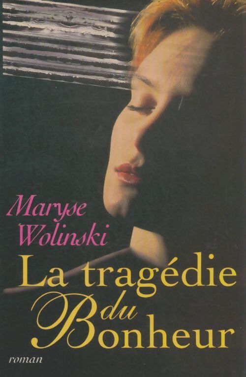 Livrenpoche : La tragédie du bonheur - Maryse Wolinski - Livre