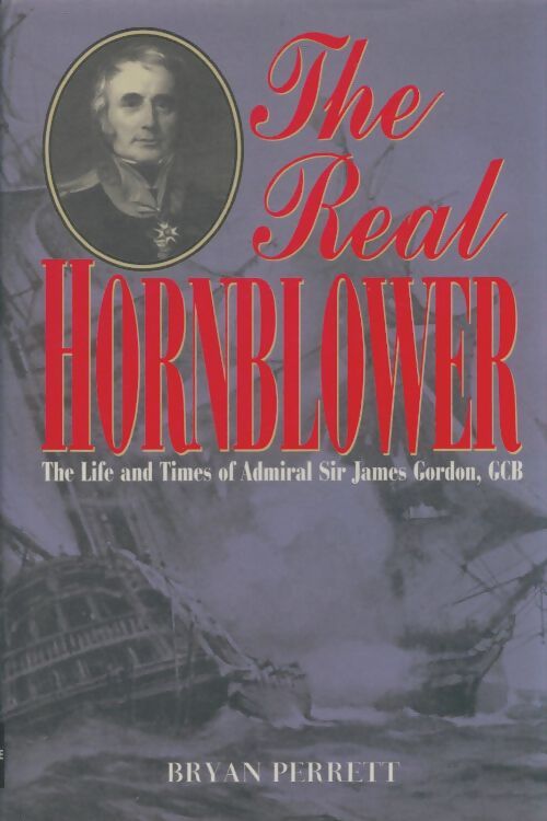 Livrenpoche : The real hornblower  - Bryan Perrett - Livre