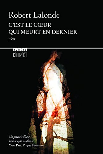 Livrenpoche : C'est le coeur qui meurt en dernier - Robert Lalonde - Livre