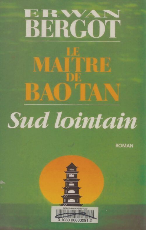 Livrenpoche : Sud lointain Tome III : Le maître de Bao Tan - Erwan Bergot - Livre