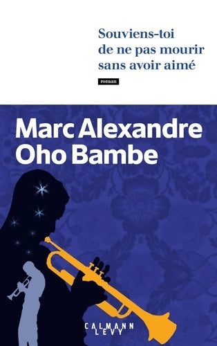 Livrenpoche : Souviens-toi de ne pas mourir sans avoir aimé - Marc Alexandre Oho Bambe - Livre