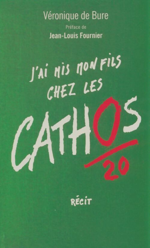 Livrenpoche : J'ai mis mon fils chez les cathos  - Véronique De Bure - Livre