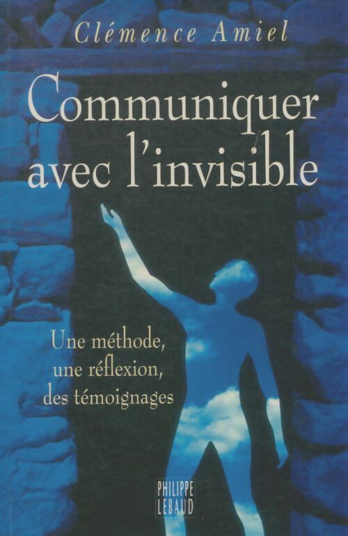 Livrenpoche : Communiquer avec l'invisible - Clémence Amiel - Livre