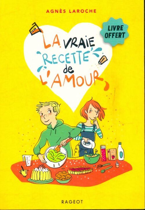 Livrenpoche : La vraie recette de l'amour - Agnès Laroche - Livre