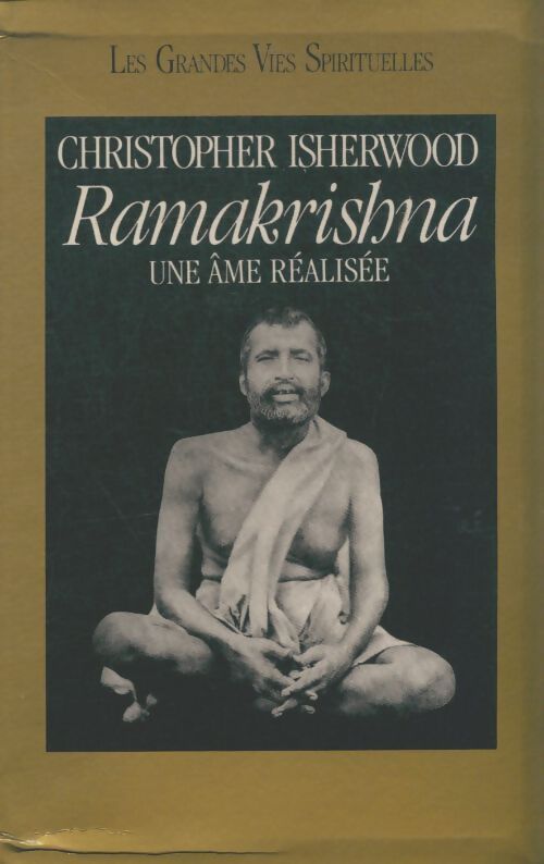 Livrenpoche : Ramakrishna. Une âme réalisée - Christopher Isherwood - Livre