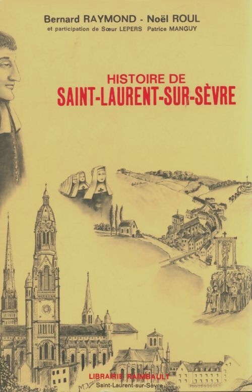 Livrenpoche : Histoire de Saint-Laurent-sur-Sèvre - Bernard Raymond - Livre