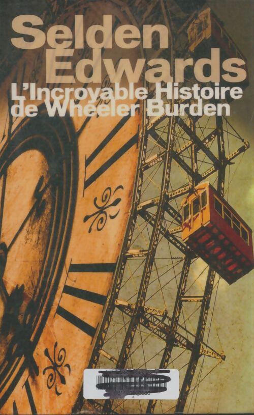 Livrenpoche : L'incroyable histoire de Wheeler Burden - Selden Edwards - Livre