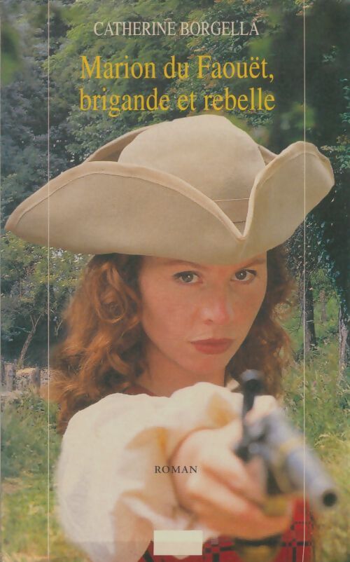Livrenpoche : Marion du Faouët, brigande et rebelle - Catherine Borgella - Livre