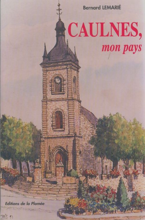 Livrenpoche : Caulnes mon pays - Bernard Lemarié - Livre