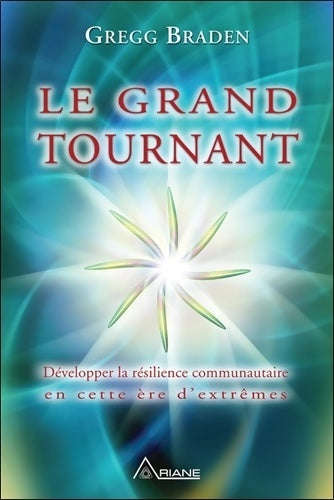 Livrenpoche : Le grand tournant  - Gregg Braden - Livre