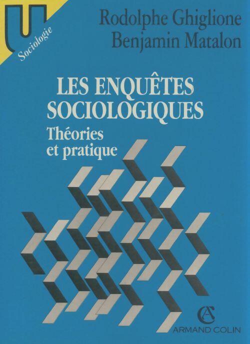 Livrenpoche : Les enquêtes sociologiques : Theories et pratiques - Rodolphe Ghiglione - Livre