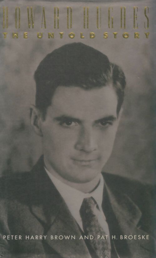 Livrenpoche : Howard hughes : The untold story - Peter Harry Brown - Livre