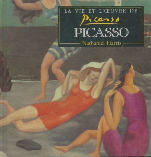 Livrenpoche : La vie et l'oeuvre de Picasso - Nathaniel Harris - Livre